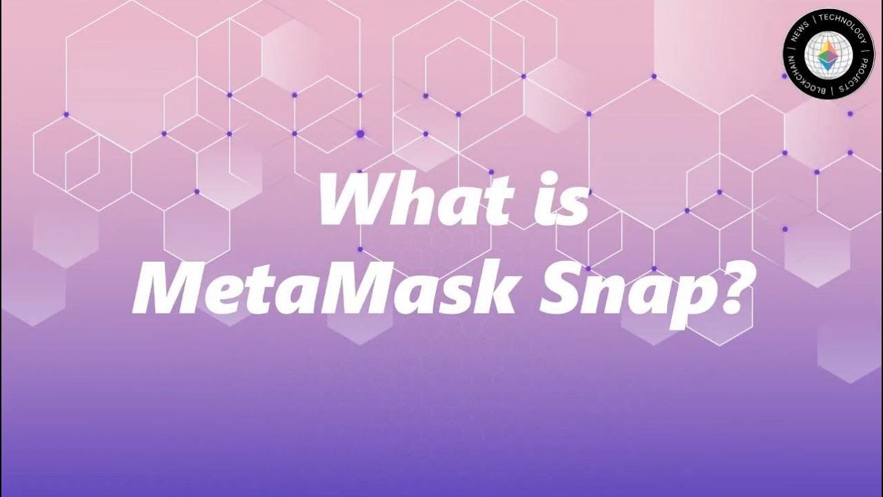 What is MetaMask Snap?