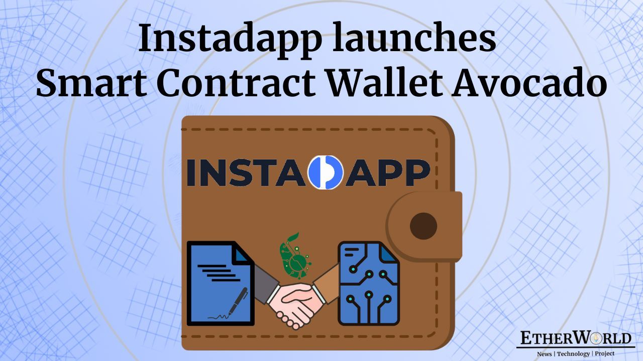 Instadapp launces Smart Contract Wallet Avocado