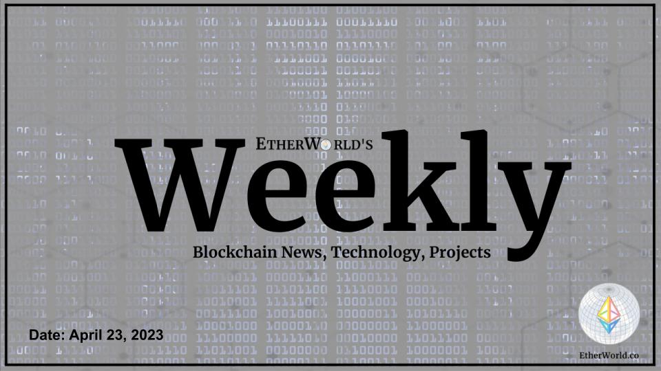 EtherWorld Weekly: 23rd April, 2023
