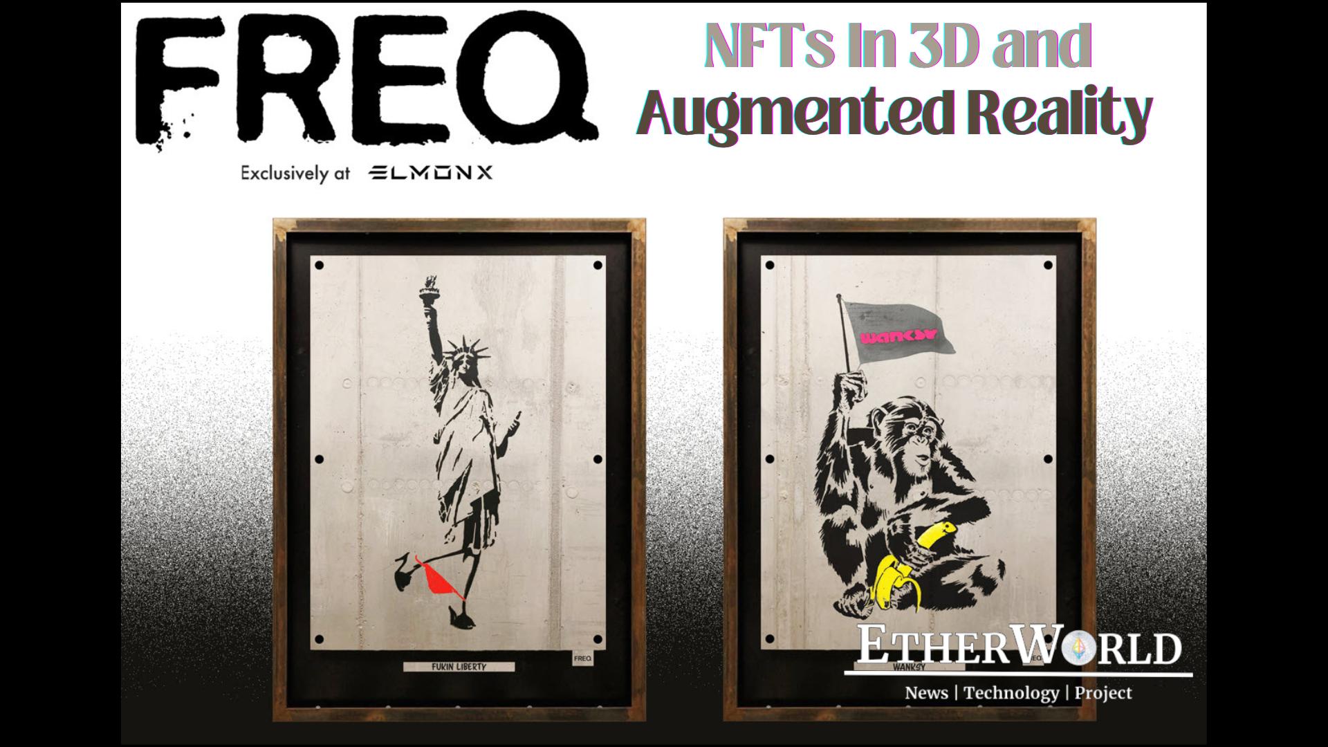 Exclusive “FREQ” NFTs In 3D and Augmented Reality on ElmonX