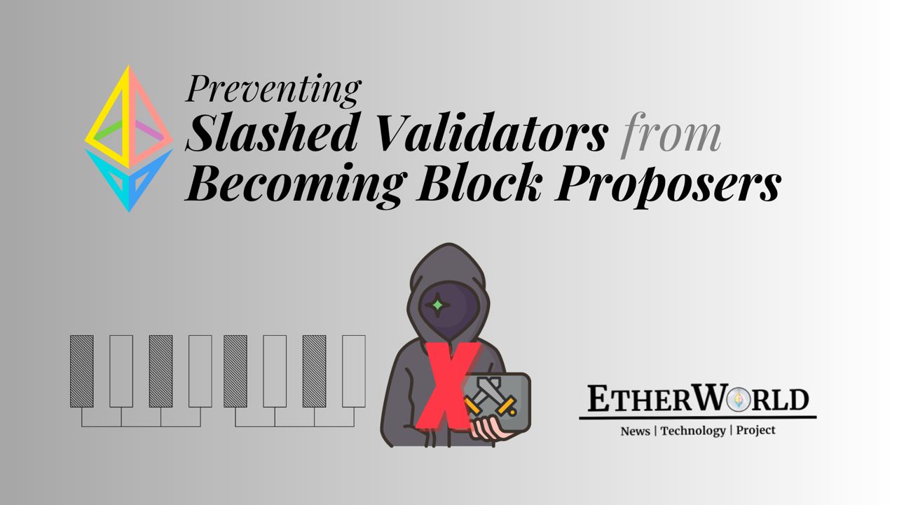 Preventing Slashed Validators from Becoming Block Proposers