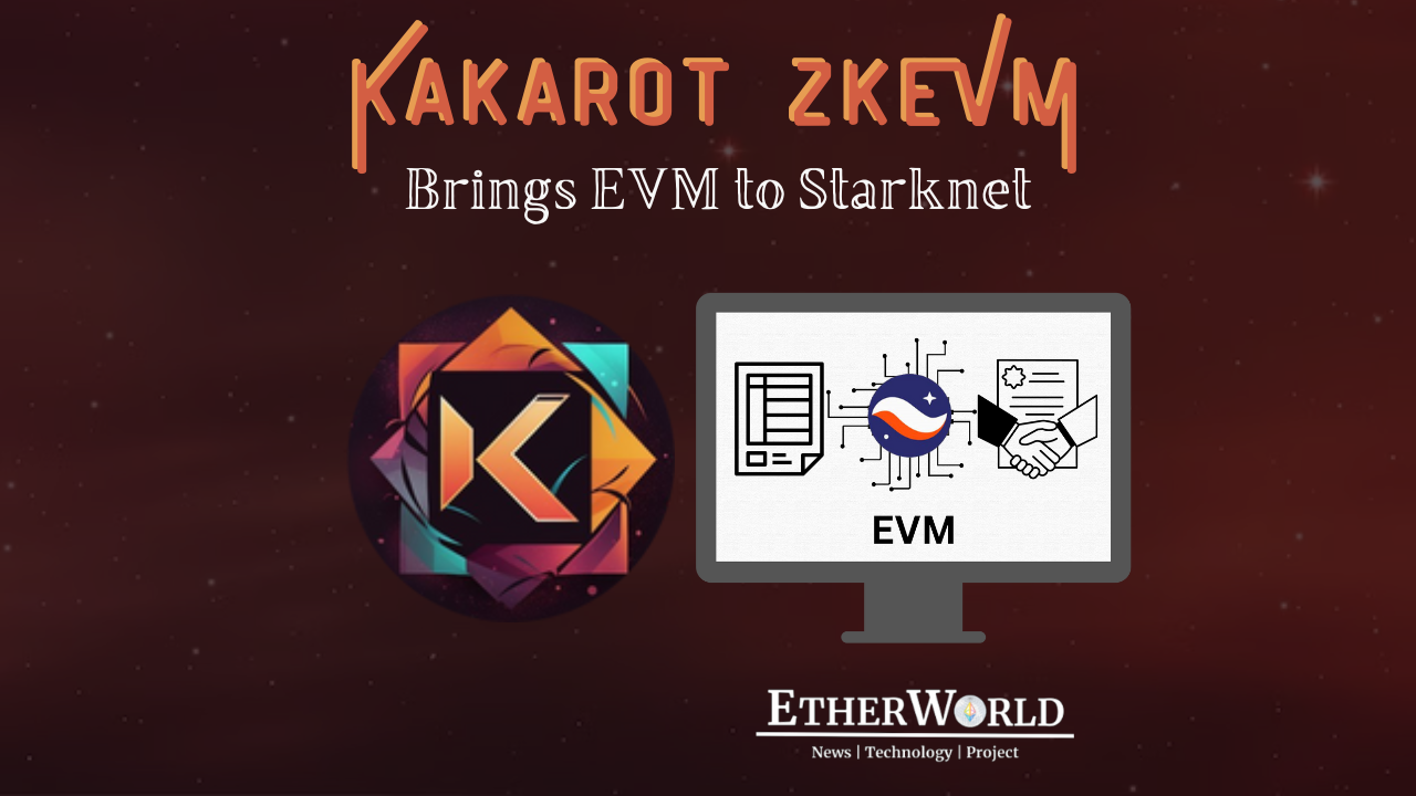 Kakarot zkEVM Brings EVM to Starknet