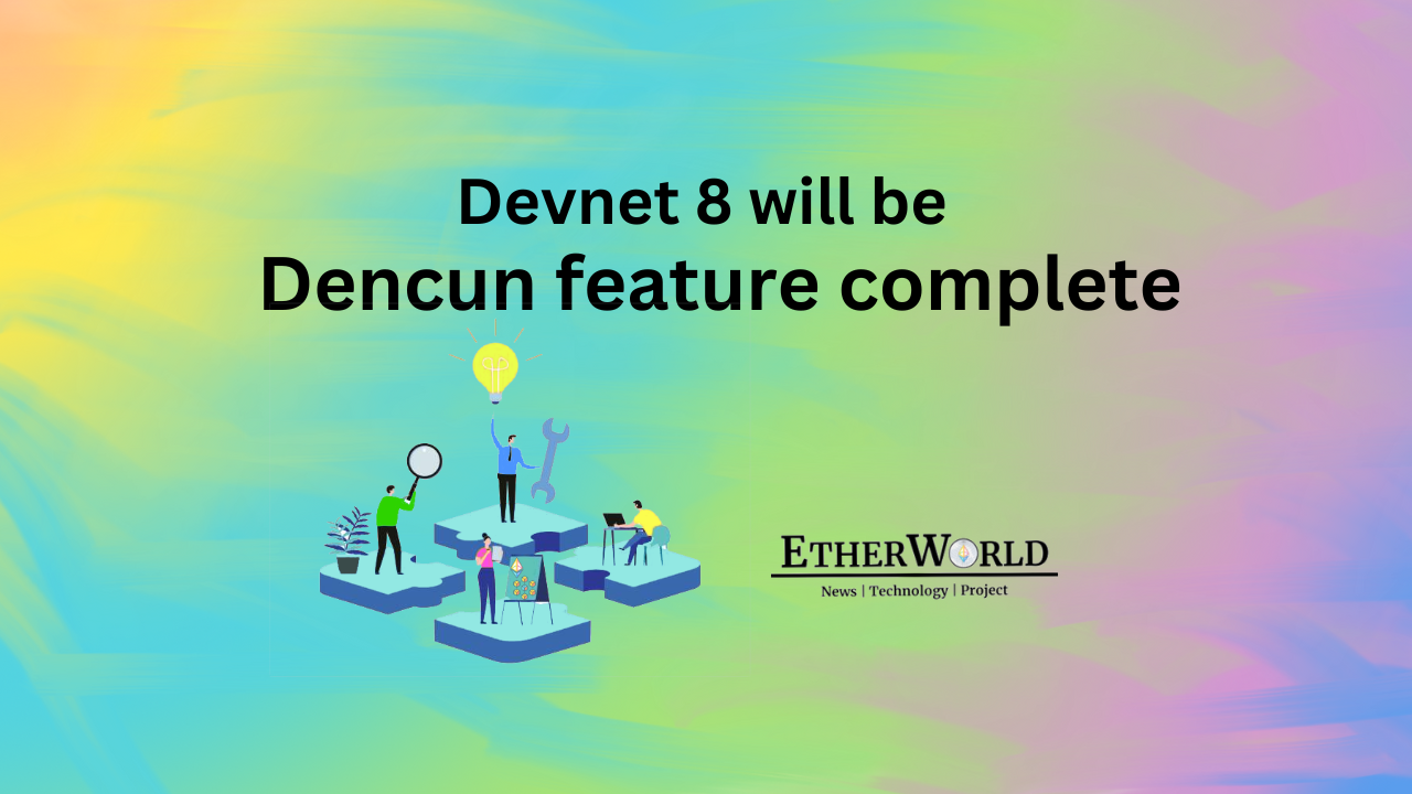 Devnet 8 will be Dencun feature complete