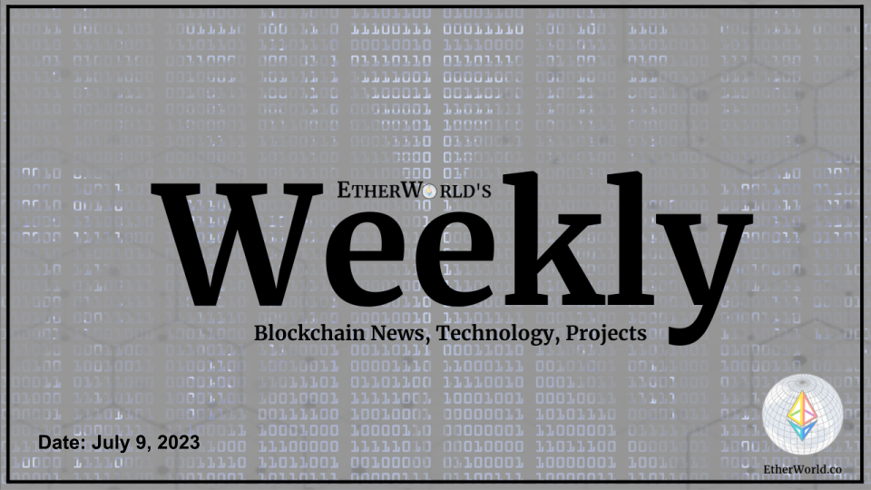 EtherWorld Weekly: 9th July, 2023