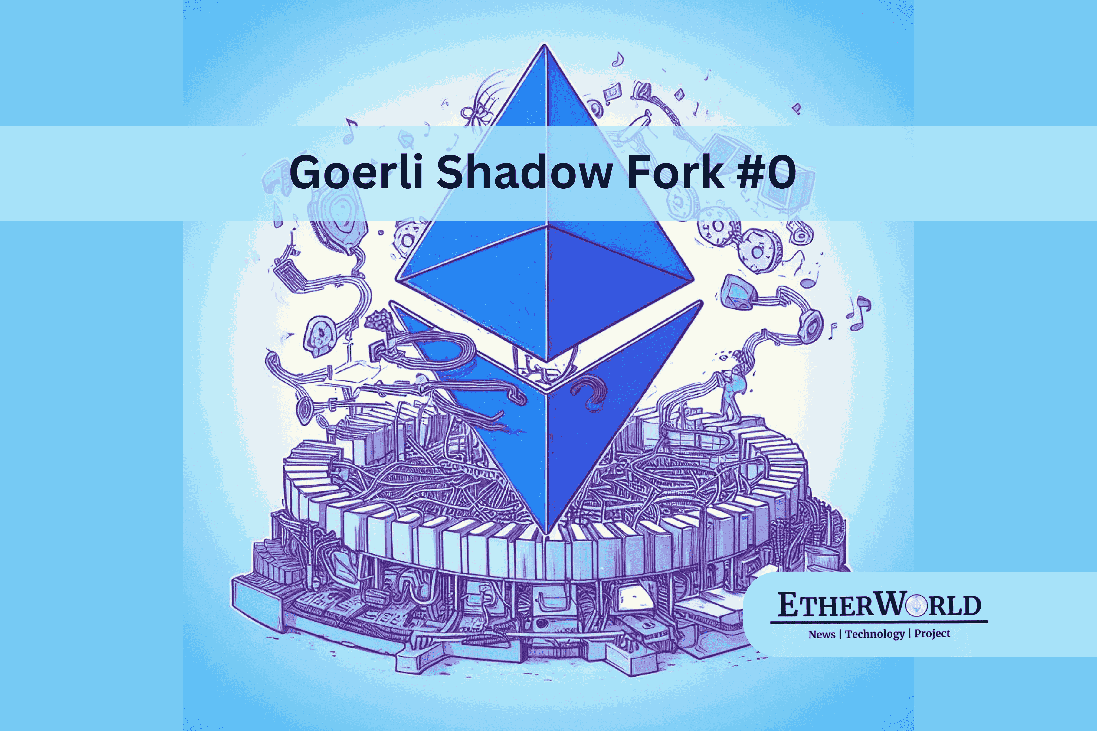 Goerli Shadow Fork #0 for Dencun upgrade