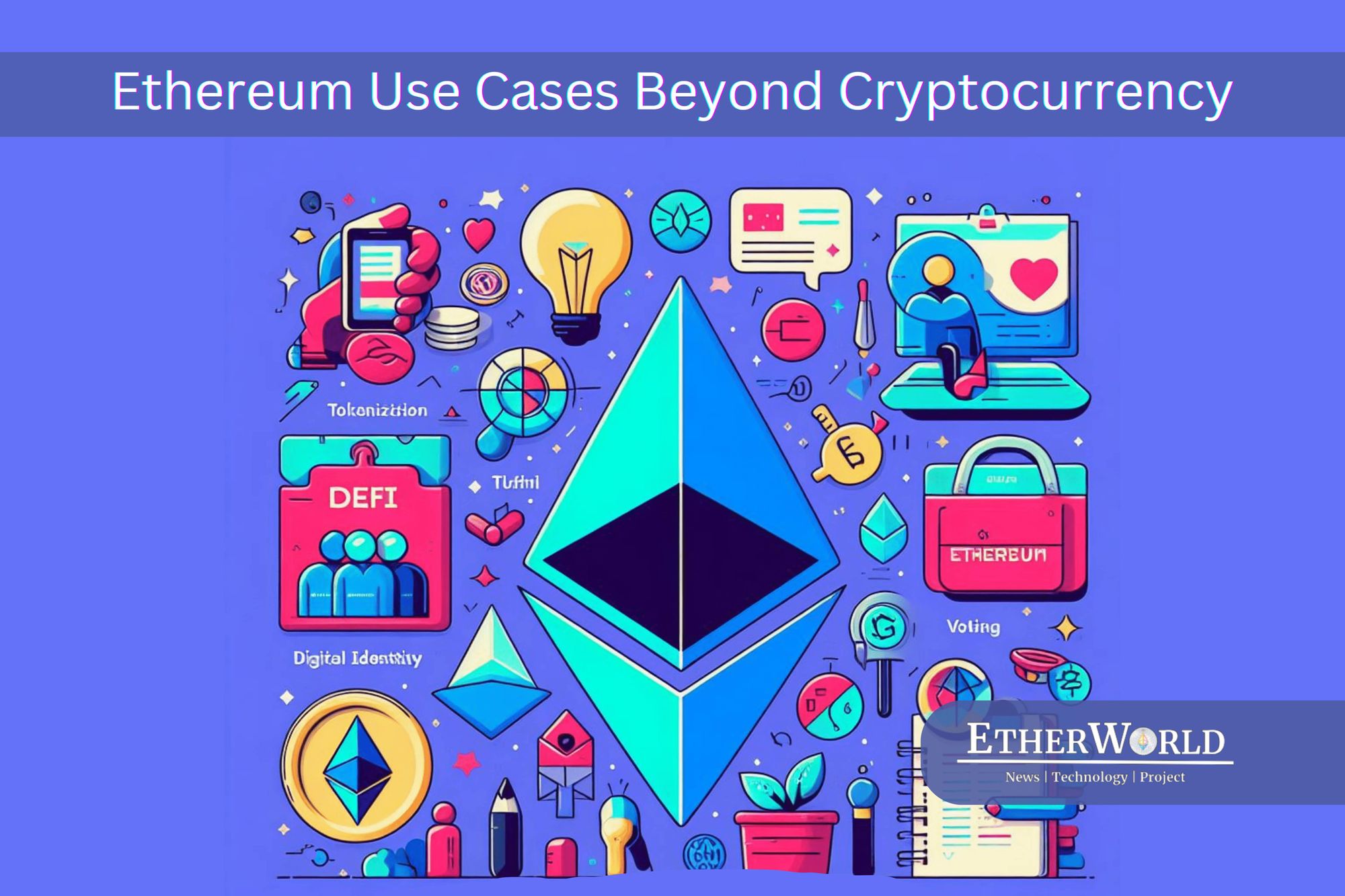 Ethereum Use Cases Beyond Cryptocurrency