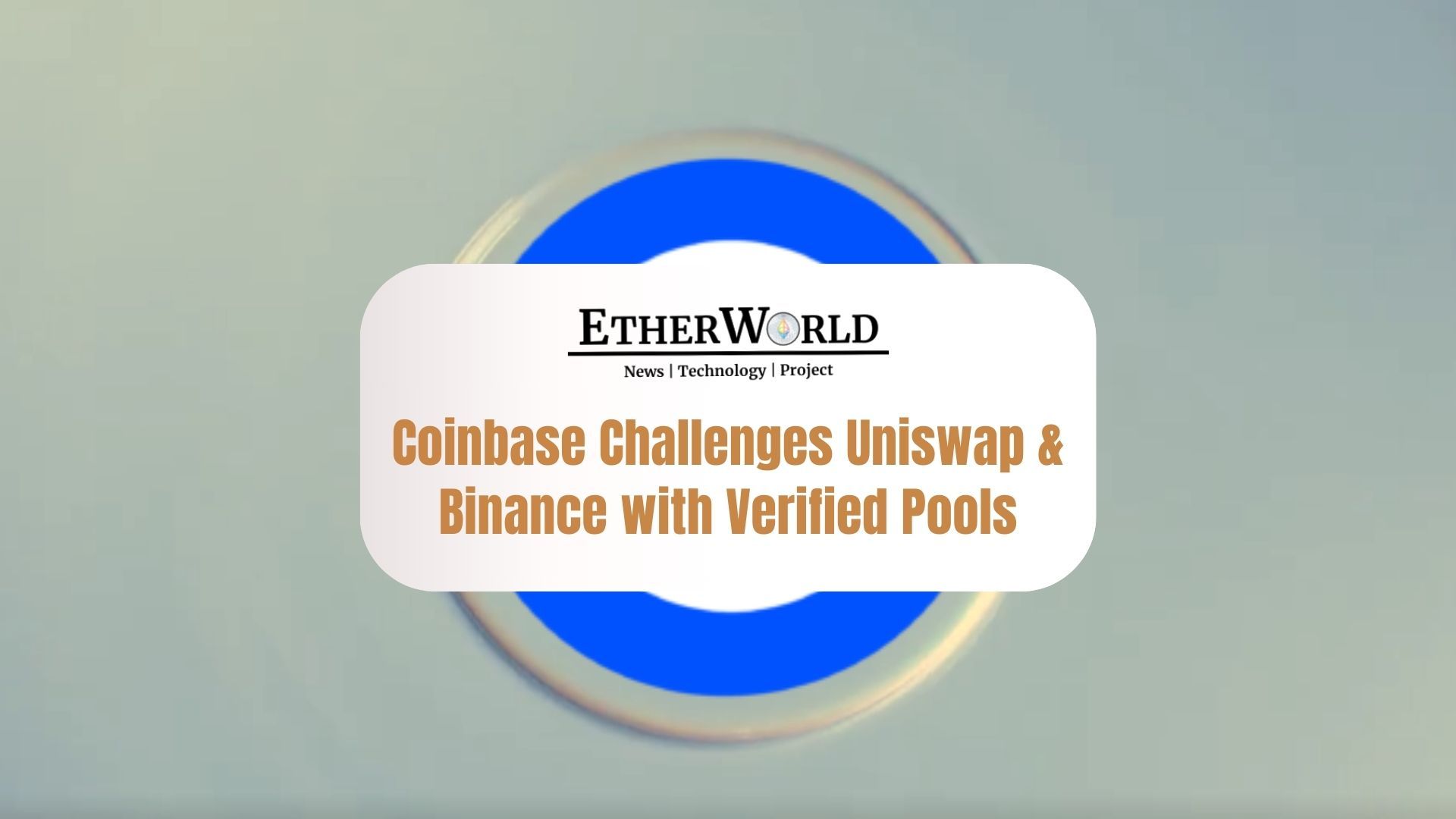 Coinbase Challenges Uniswap & Binance with Verified Pools, Onchain Trading Made Simple