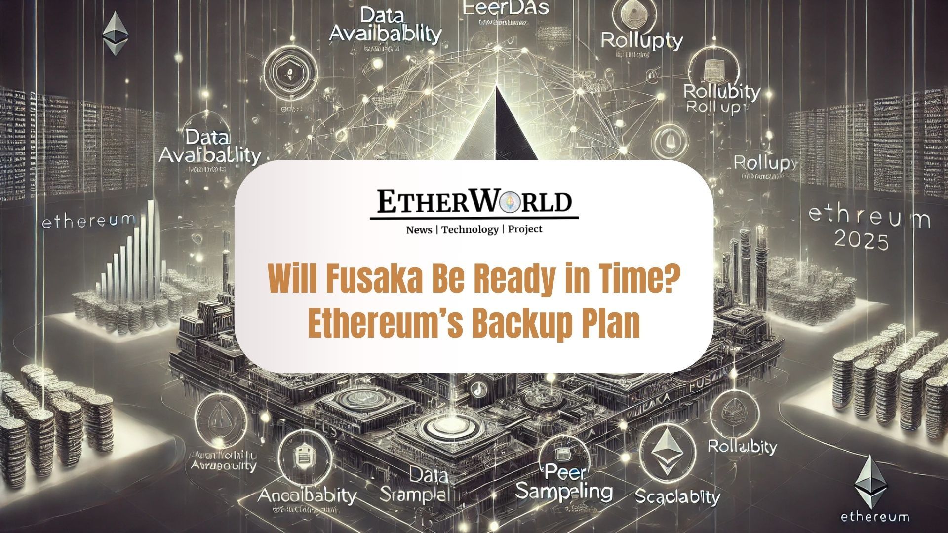 Will Fusaka Be Ready in Time? Vitalik's 2025 Vision