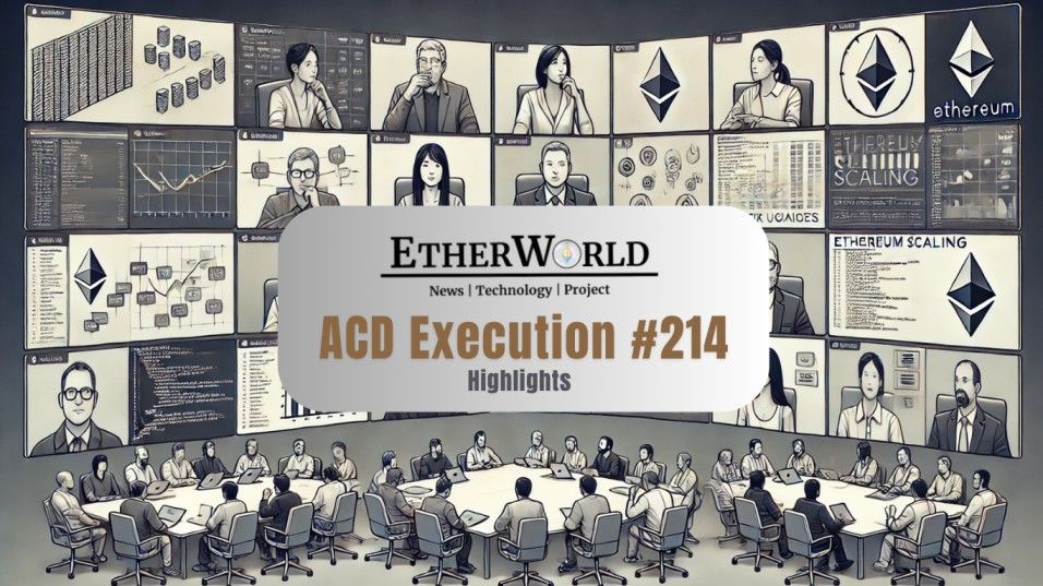 Highlights from the All Core Developers Execution (ACDE) Call #214