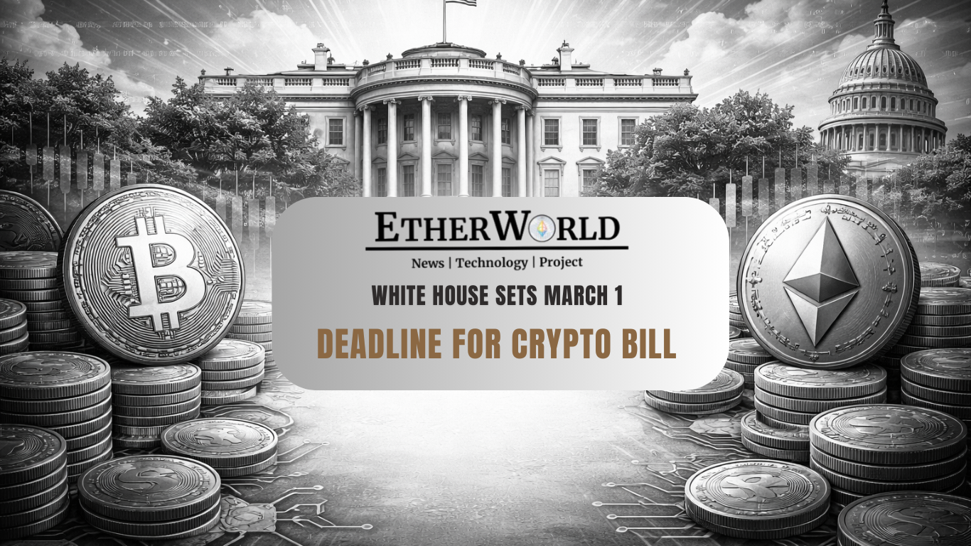 White House Sets March 1 Deadline for Crypto Bill
