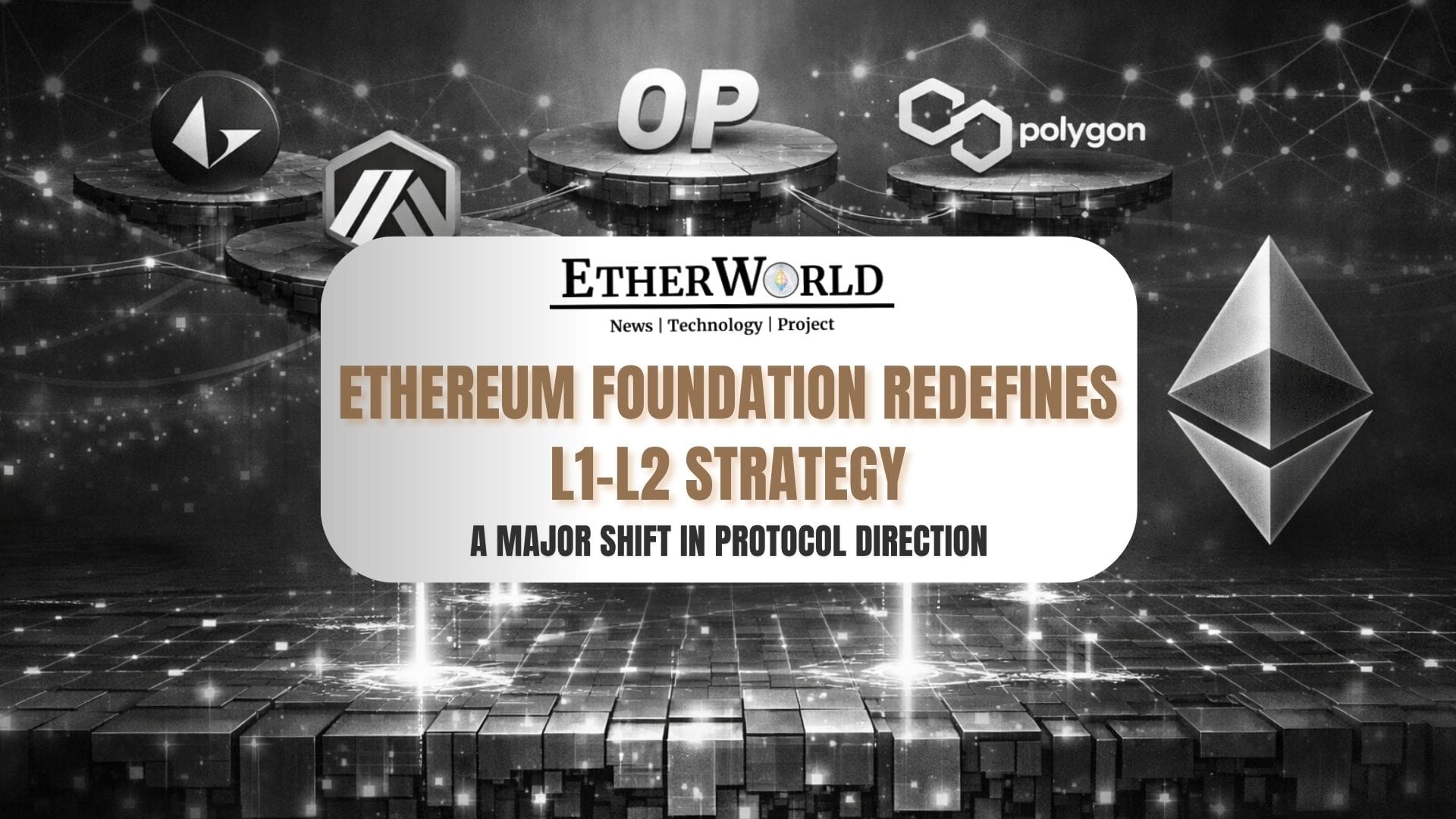 Ethereum Foundation Redraws the Map Between L1 & L2