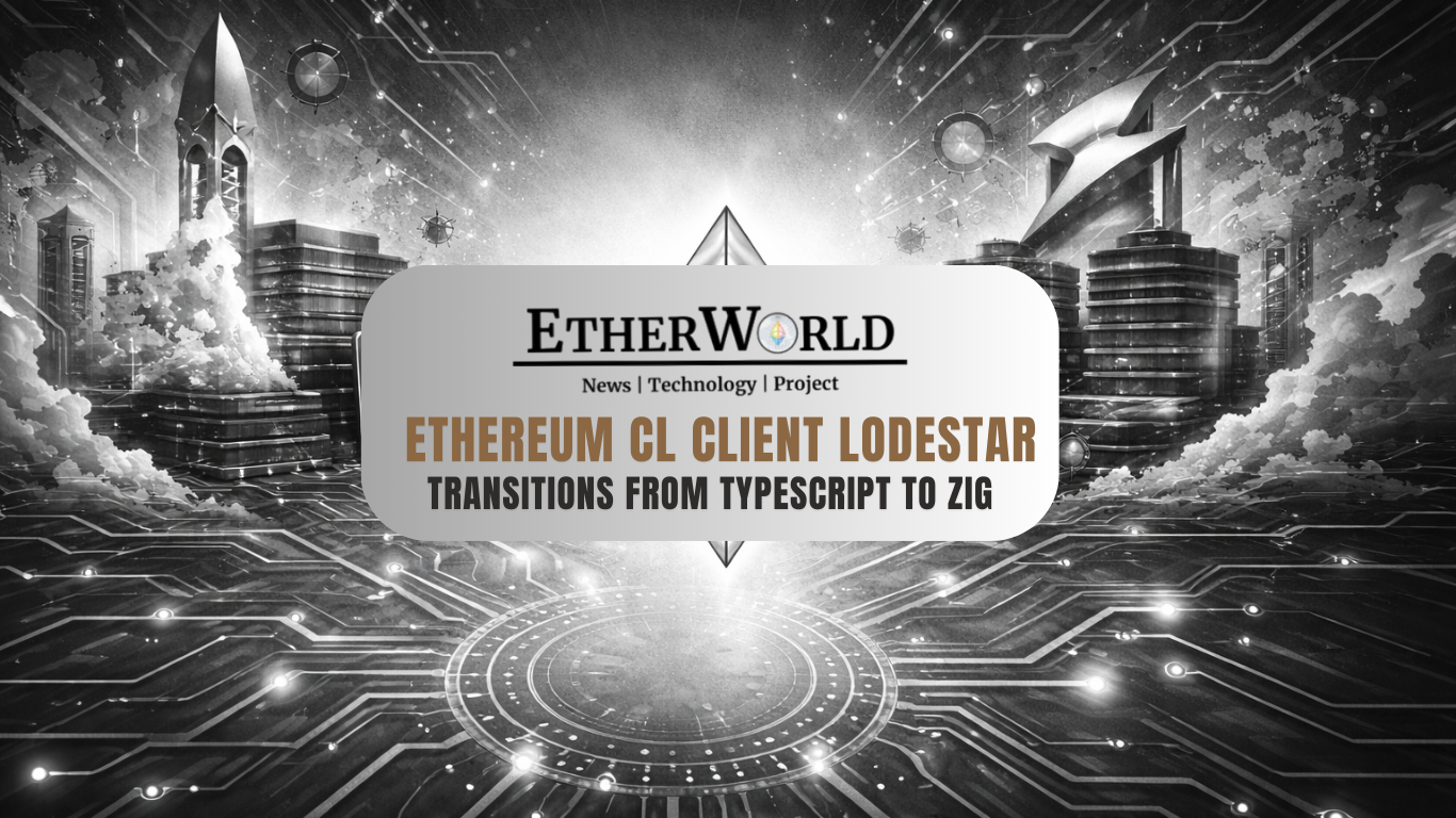 Ethereum CL Client Lodestar Transitions from TypeScript to Zig