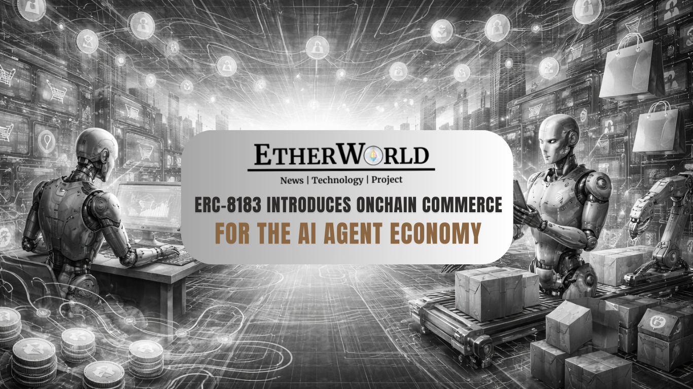 ERC-8183 Introduces Onchain Commerce for the AI Agent Economy