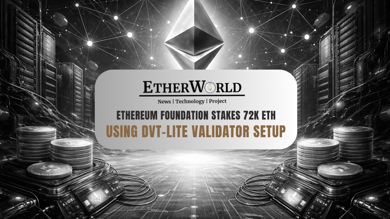 Ethereum Foundation Stakes 72K ETH Using DVT-Lite Validator Setup