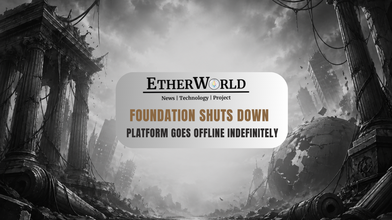 Foundation Shuts Down, Platform Goes Offline Indefinitely