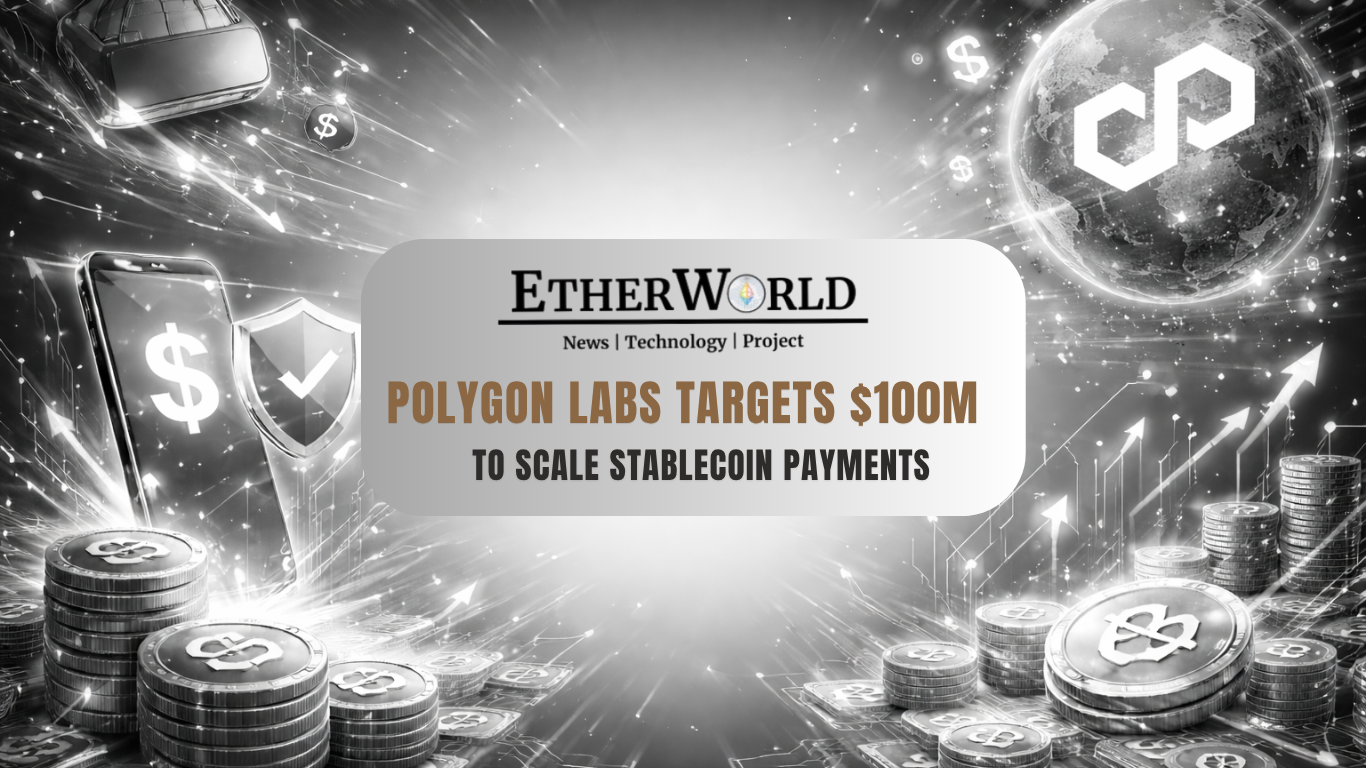Polygon Labs Targets $100M to Scale Stablecoin Payments