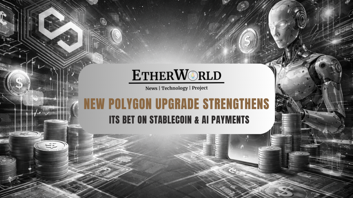 New Polygon Upgrade Strengthens Its Bet on Stablecoin & AI Payments
