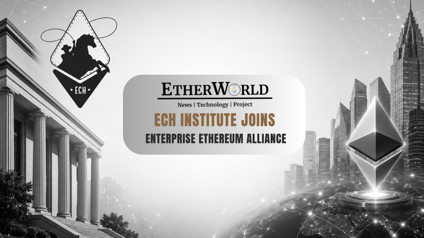 ECH Institute Joins Enterprise Ethereum Alliance
