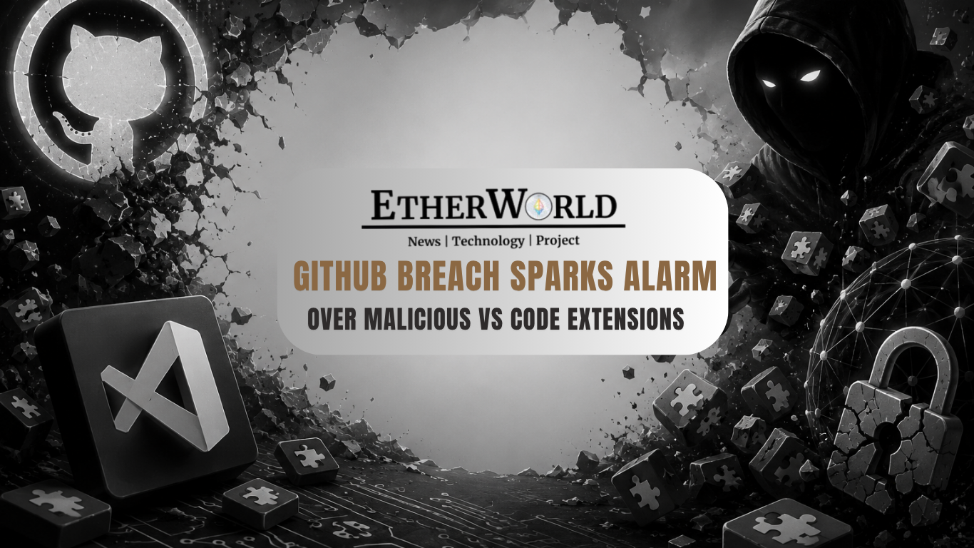 GitHub Breach Sparks Alarm Over Malicious VS Code Extensions