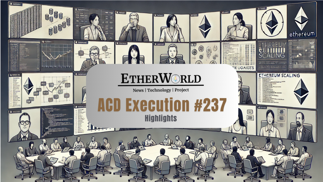 Highlights from the All Core Developers Execution (ACDE) Call #237