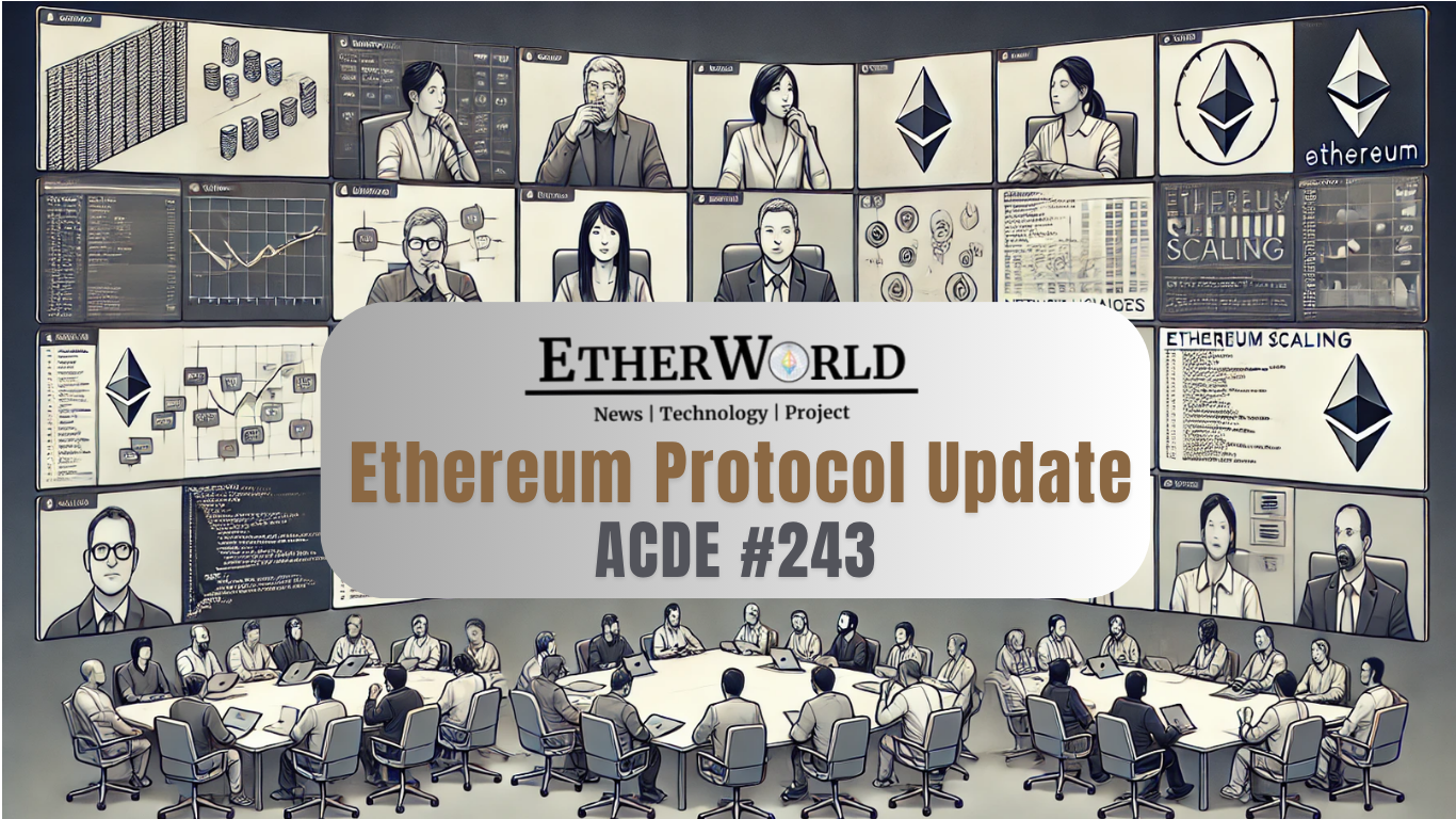 Ethereum Protocol Update: ACDE #243