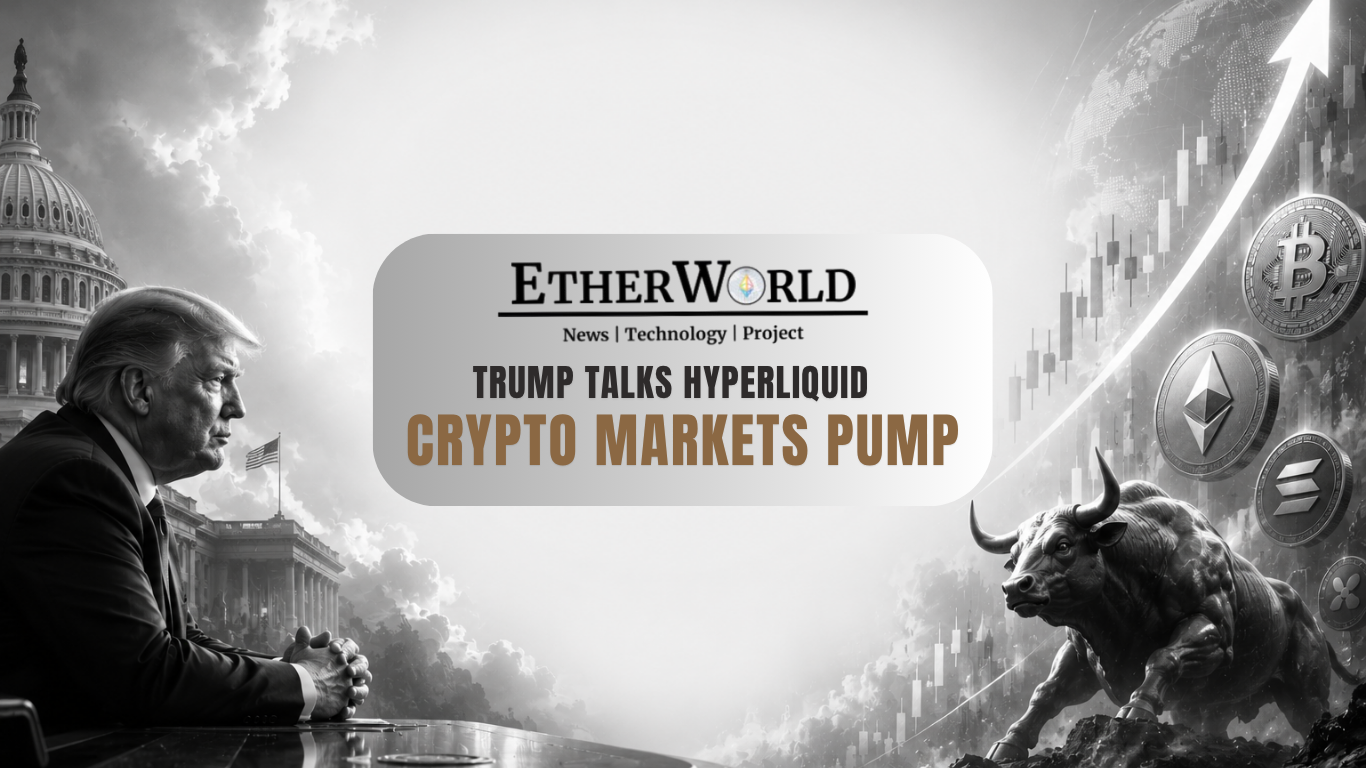 Trump Talks Hyperliquid, Crypto Markets Pump