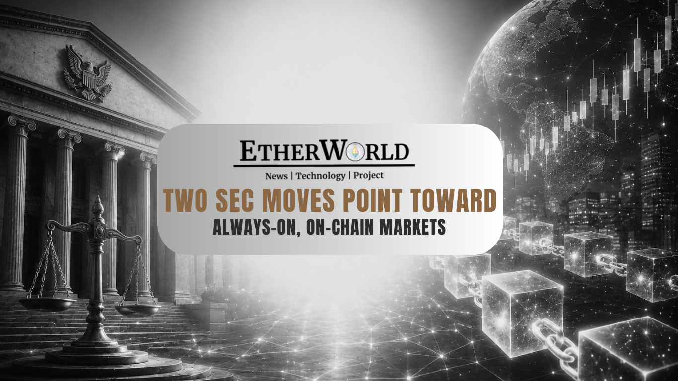 Two SEC Moves Point Toward Always-On, On-Chain Markets