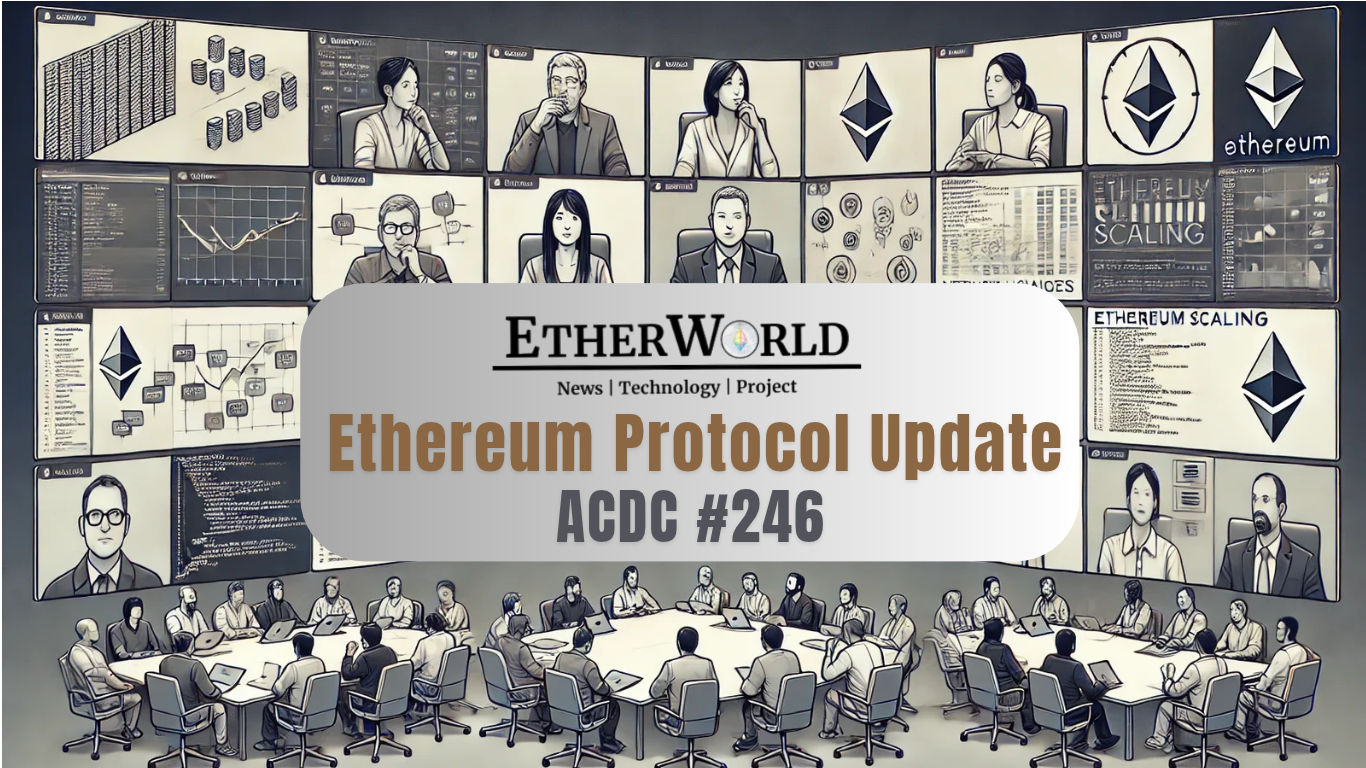 Ethereum Protocol Update: ACDE #246