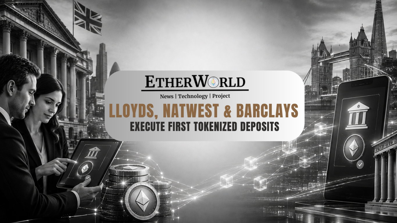 Lloyds, NatWest & Barclays Execute First Tokenized Deposits