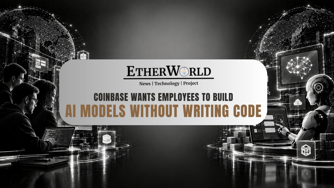 Coinbase Wants Employees to Build AI Models Without Writing Code
