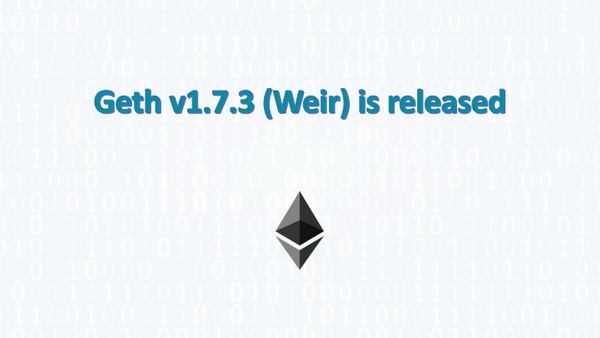 Geth v1.7.3 (Weir) is released