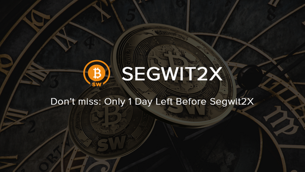 1 Day Left Until BITCOIN Segwit2X Hard Fork