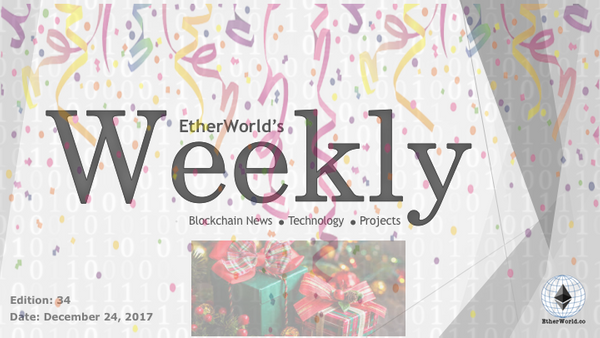 EtherWorld's weekly: December 24, 2017