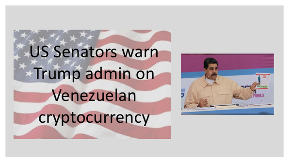 US Senators warn Trump admin on Venezuelan cryptocurrency