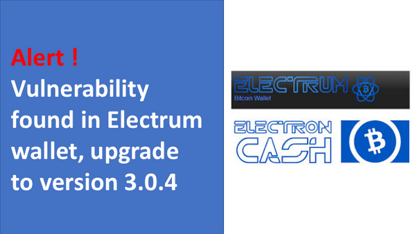 Vulnerability found in Electrum wallet, upgrade to version 3.0.4