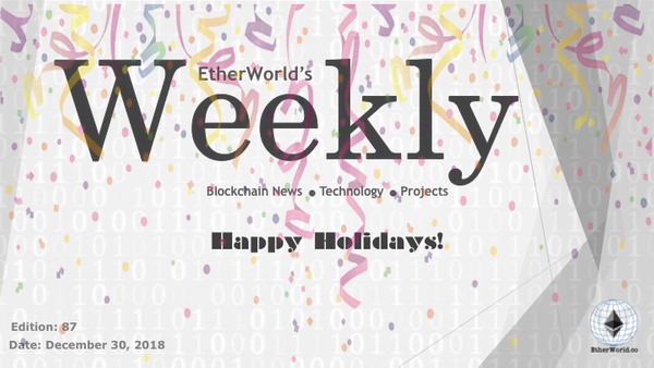 EtherWorld's weekly: December 30, 2018