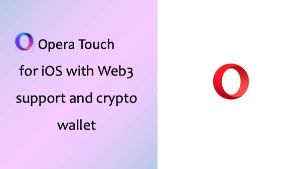 Opera Touch for iOS with Web3 support and crypto wallet