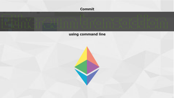Commit Ethereum Transaction Using Command Line