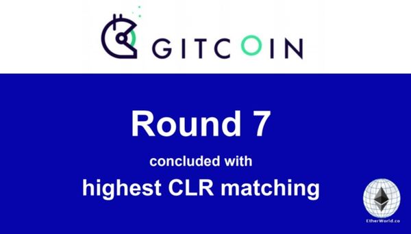 Gitcoin Round 7 concluded with highest than ever CLR matching