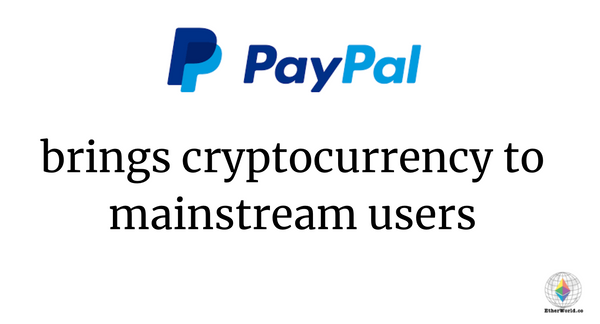 PayPal brings cryptocurrency to mainstream users