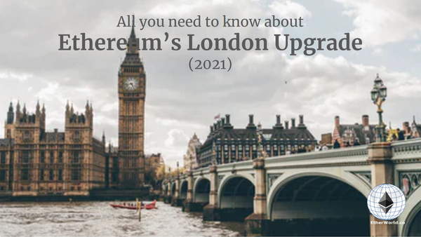 All you need to know about Ethereum's London Upgrade