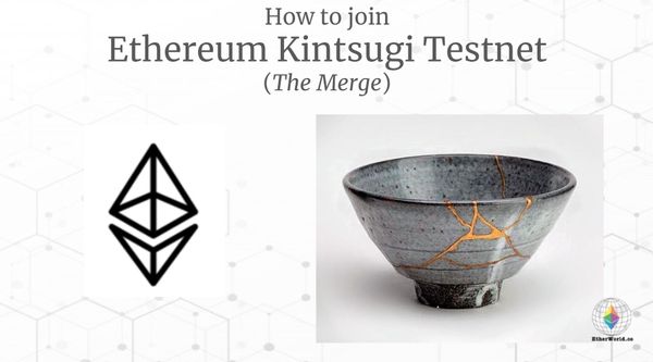 How to Join Ethereum Merge Kintsugi Testnet?