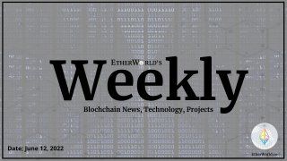 EtherWorld Weekly: June 13, 2022