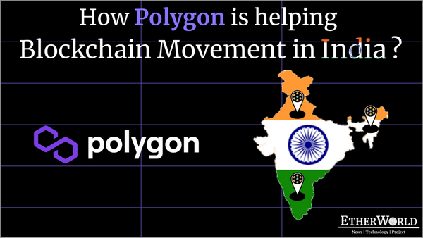 How Polygon is helping Blockchain Movement in India?