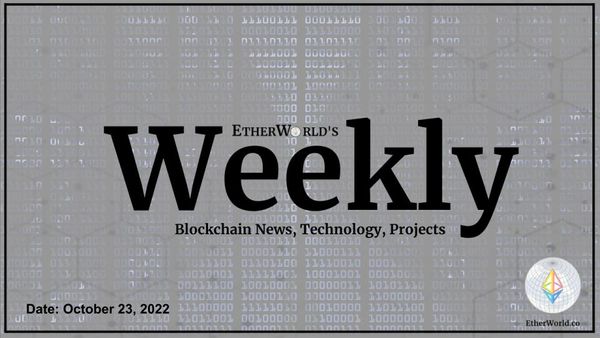 EtherWorld Weekly: October 23, 2022