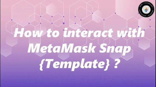 How to Interact with MetaMask Snap?