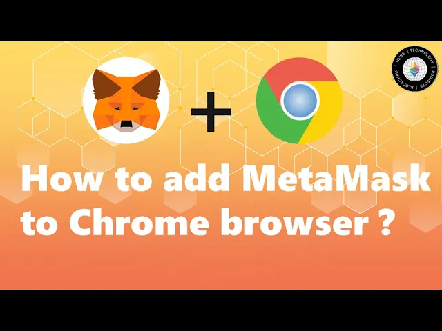 How to Add MetaMask to Chrome Browser?