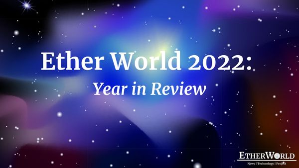 Ether World 2022: Year in Review