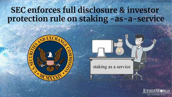 SEC enforces full disclosure & investor protection rule on staking-as-a-service