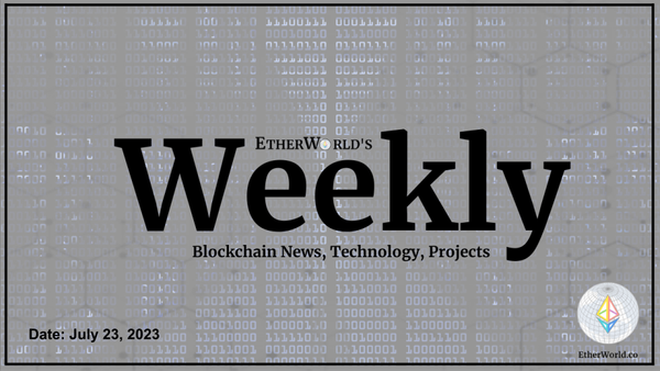EtherWorld Weekly: 23rd July, 2023